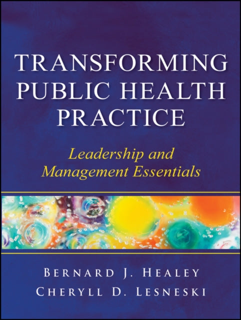 Book cover of: Transforming Public Health Practice. By: Bernard J. Healey