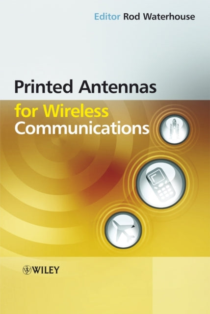 Book cover of: Printed Antennas for Wireless Communications. By: Rod Waterhouse