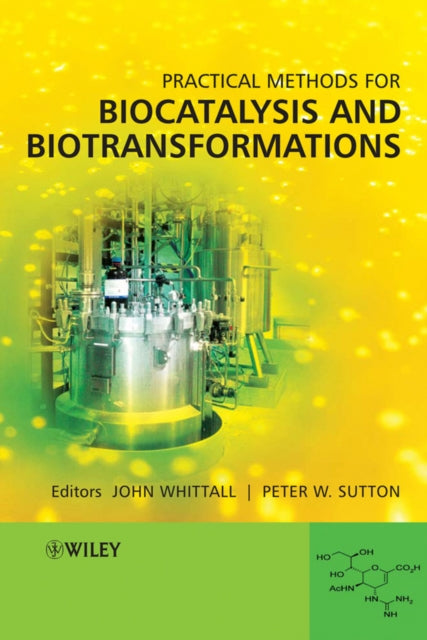 Book cover of: Practical Methods for Biocatalysis and Biotransformations. By: John Whittall