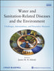 Book cover of: Water and Sanitation-Related Diseases and the Environment. By: Janine M. Selendy