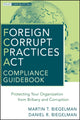 Book cover of: Foreign Corrupt Practices Act Compliance Guidebook. By: Martin T. Biegelman