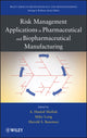 Book cover of: Risk Management Applications in Pharmaceutical and Biopharmaceutical Manufacturing