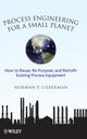 Book cover of: Process Engineering for a Small Planet. By: Norman P. Lieberman