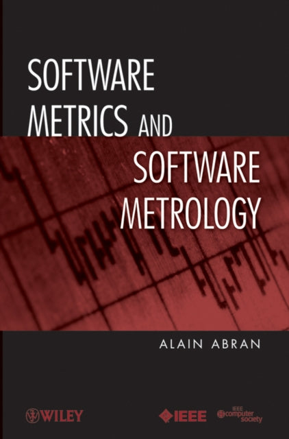 Book cover of: Software Metrics and Software Metrology. By: Alain Abran