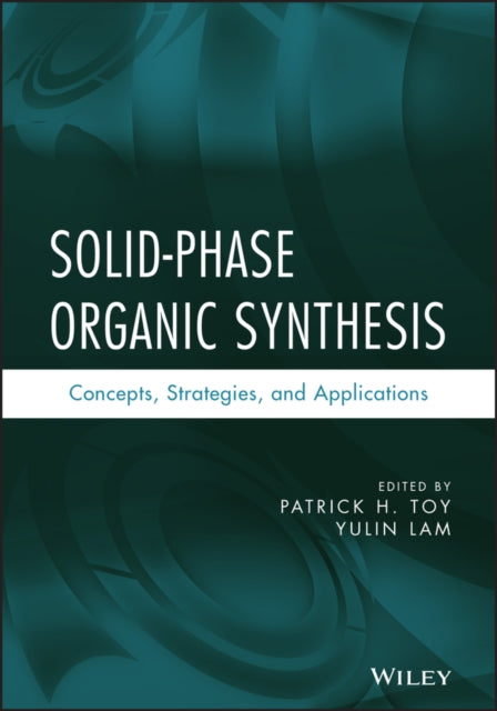 Book cover of: Solid-Phase Organic Synthesis. By: Patrick H. Toy