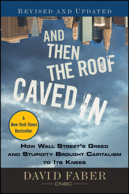 Book cover of: And Then the Roof Caved In. By: David Faber