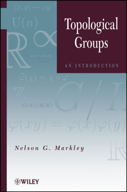 Book cover of: Topological Groups. By: Nelson G. Markley