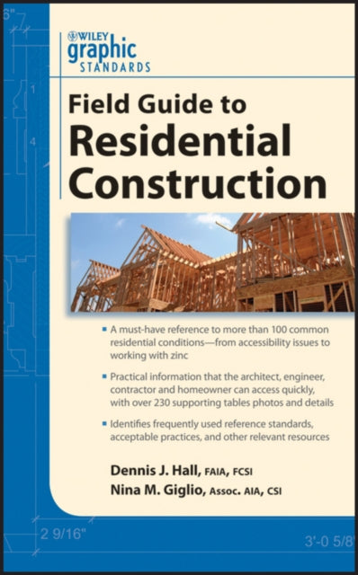 Book cover of: Graphic Standards Field Guide to Residential Construction. By: Dennis J. Hall