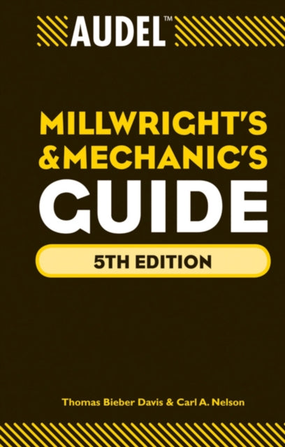 Book cover of: Audel Millwrights and Mechanics Guide. By: Thomas B. Davis