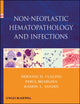 Book cover of: Non-Neoplastic Hematopathology and Infections
