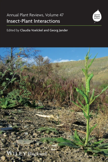 Book cover of: Annual Plant Reviews, Insect-Plant Interactions. By: Claudia Voelckel