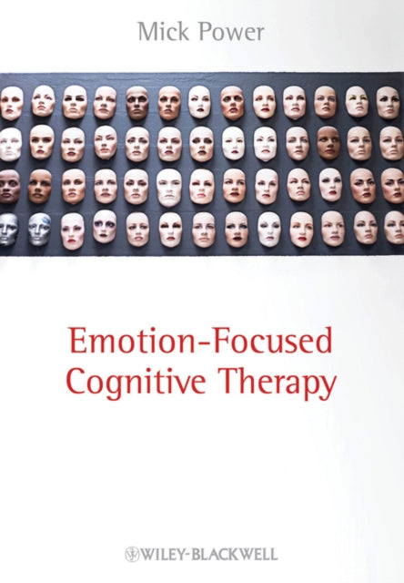 Book cover of: Emotion-Focused Cognitive Therapy. By: Michael J. Power
