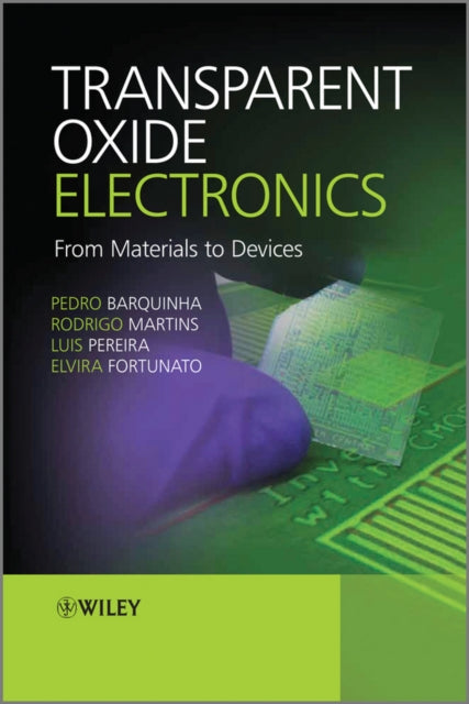 Book cover of: Transparent Oxide Electronics. By: Pedro Barquinha