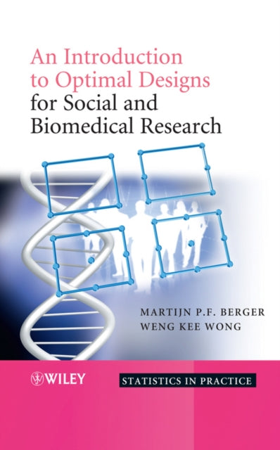 Book cover of: Introduction to Optimal Designs for Social and Biomedical Research. By: Martijn P. F. Berger