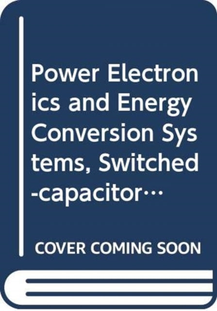 Book cover of: Power Electronics and Energy Conversion Systems. By: Adrian Ioinovici