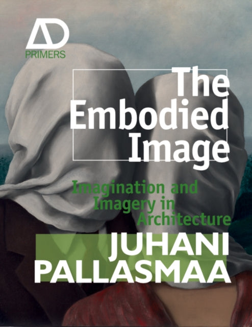 Book cover of: Embodied Image. By: Juhani Pallasmaa
