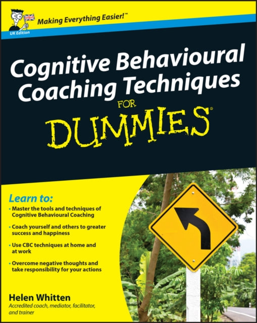 Book cover of: Cognitive Behavioural Coaching Techniques For Dummies
