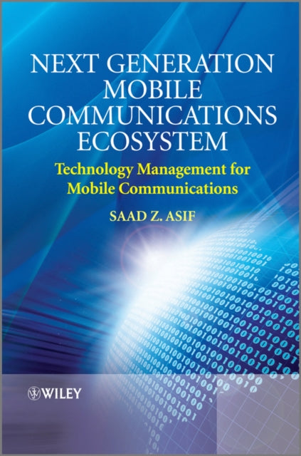 Book cover of: Next Generation Mobile Communications Ecosystem. By: Saad Z. Asif