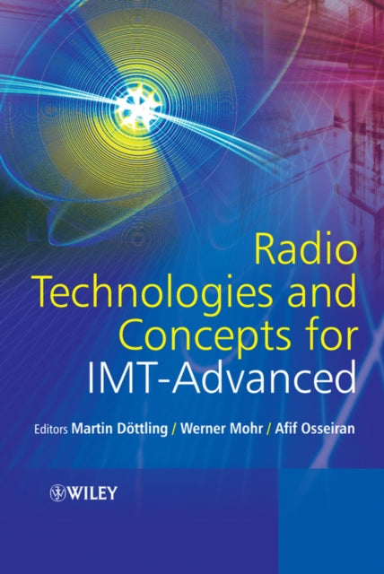 Book cover of: Radio Technologies and Concepts for IMT-Advanced. By: Martin Döttling