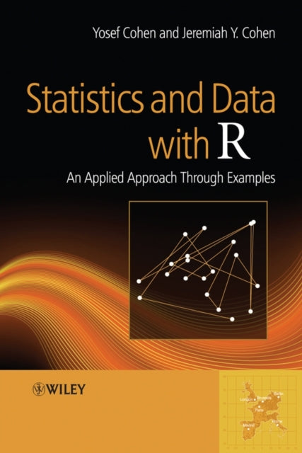 Book cover of: Statistics and Data with R. By: Yosef Cohen