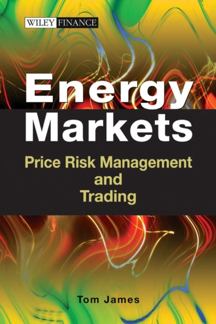 Book cover of: Energy Markets. By: Tom James