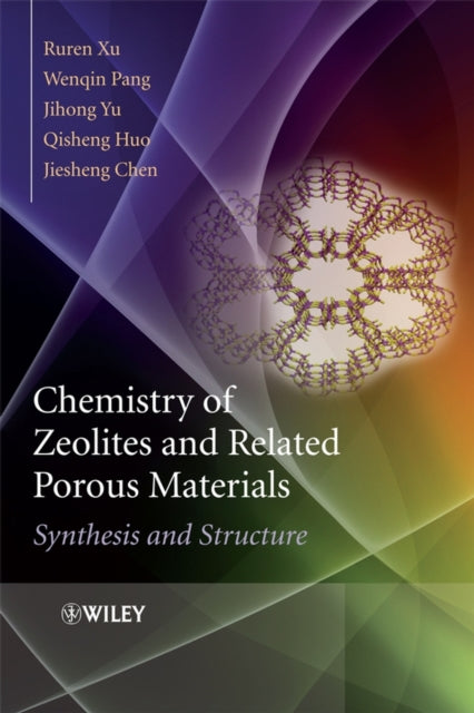 Book cover of: Chemistry of Zeolites and Related Porous Materials. By: Ruren Xu