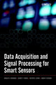 Book cover of: Data Acquisition and Signal Processing for Smart Sensors. By: Nikolay V. Kirianaki