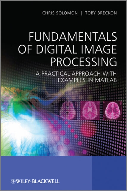 Book cover of: Fundamentals of Digital Image Processing. By: Chris Solomon