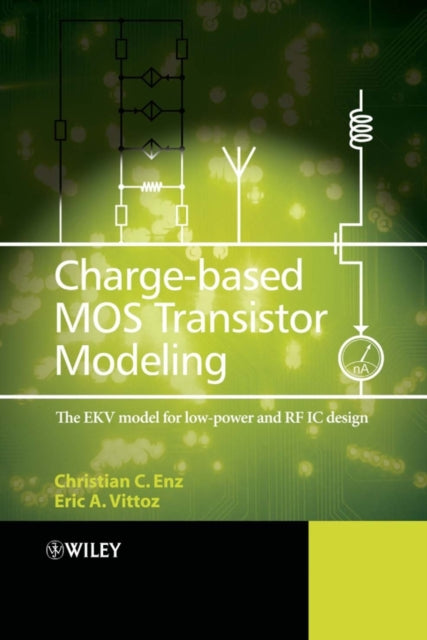 Book cover of: Charge-Based MOS Transistor Modeling. By: Christian C. Enz