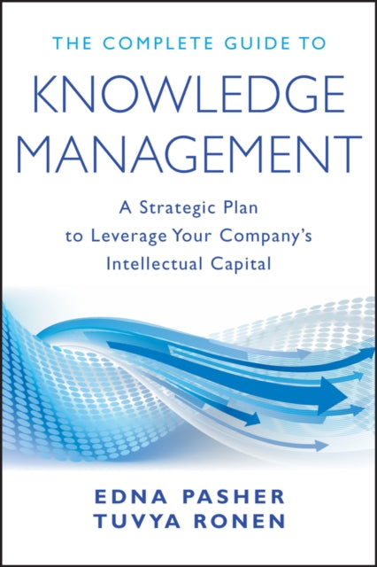 Book cover of: Complete Guide to Knowledge Management. By: Edna Pasher