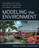 Book cover of: Modeling the Environment. By: Bradley Cantrell