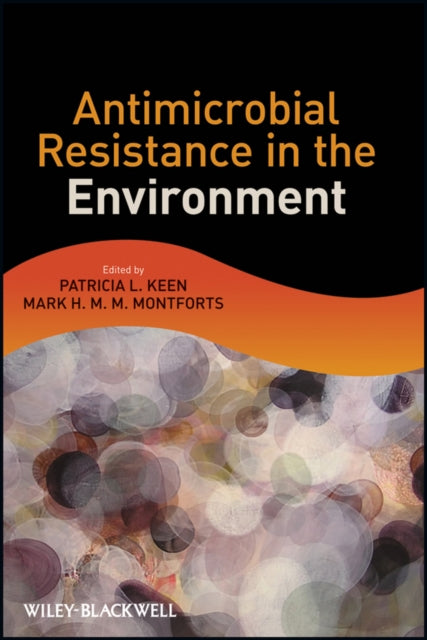 Book cover of: Antimicrobial Resistance in the Environment. By: Patricia L. Keen