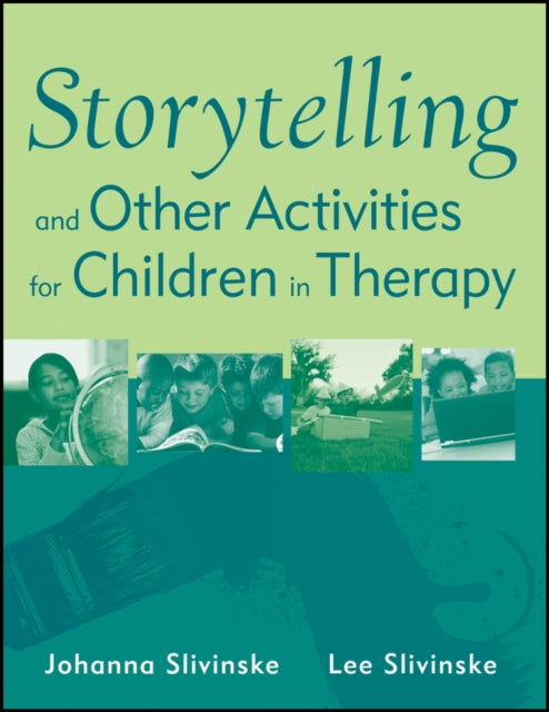 Book cover of: Storytelling and Other Activities for Children in Therapy. By: Johanna Slivinske