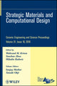 Book cover of: Strategic Materials and Computational Design, Volume 31, Issue 10. By: International Conference on Advanced Ceramics and Composites (34th 2010 Daytona Beach, Fla.)