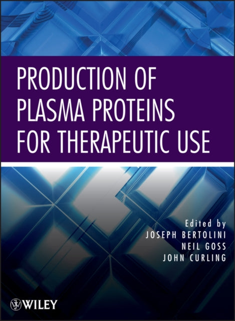 Book cover of: Production of Plasma Proteins for Therapeutic Use. By: Joseph Bertolini