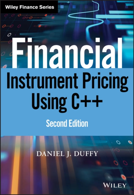 Book cover of: Financial Instrument Pricing Using C++. By: Daniel J. Duffy
