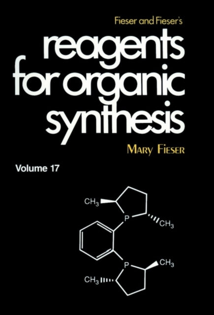 Book cover of: Fieser and Fieser's Reagents for Organic Synthesis, Volume 17. By: Mary Fieser