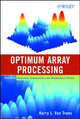 Book cover of: Optimum Array Processing. By: Harry L. Van Trees