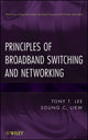 Book cover of: Principles of Broadband Switching and Networking. By: Soung Liew, Tony T. Lee