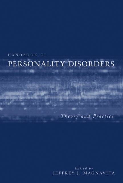 Book cover of: Handbook of Personality Disorders. By: Jeffrey J. Magnavita