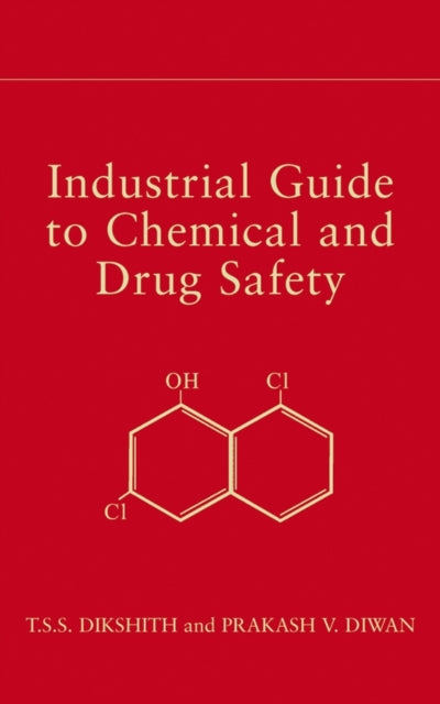 Book cover of: Industrial Guide to Chemical and Drug Safety. By: T. S. S. Dikshith