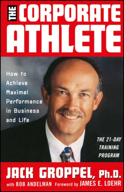 Book cover of: Corporate Athlete. By: Jack L. Groppel