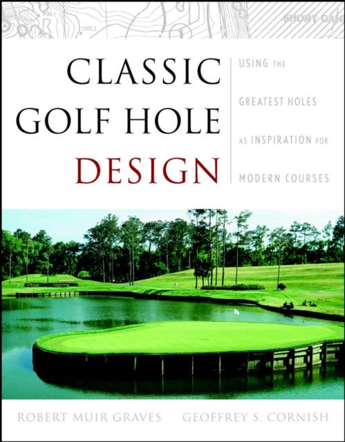 Book cover of: Classic Golf Hole Design. By: Robert Muir Graves