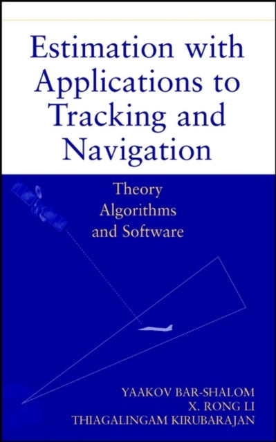 Book cover of: Estimation with Applications to Tracking and Navigation. By: Yaakov Bar-Shalom