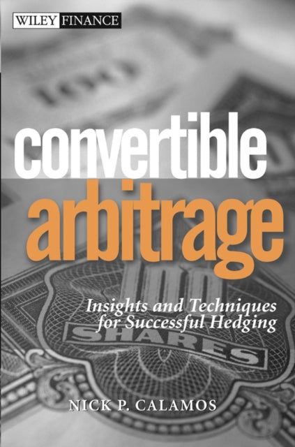 Book cover of: Convertible Arbitrage. By: Nick P. Calamos