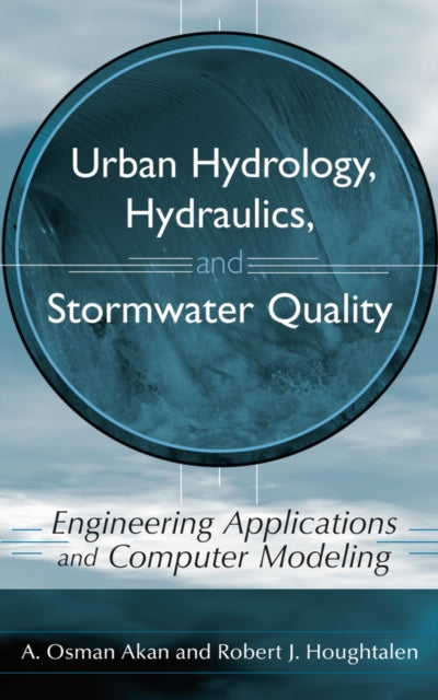 Book cover of: Urban Hydrology, Hydraulics, and Stormwater Quality. By: A. Osman Akan