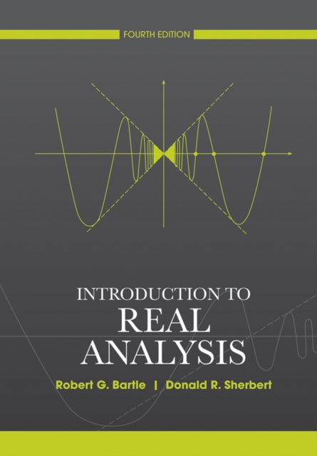 Book cover of: Introduction to Real Analysis. By: Robert Gardner Bartle