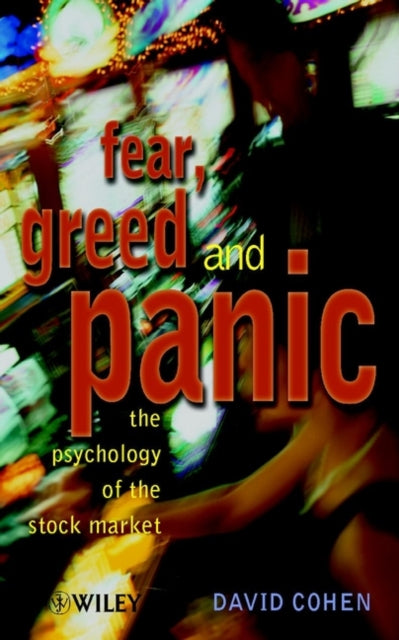 Book cover of: Fear, Greed and Panic. By: David Cohen