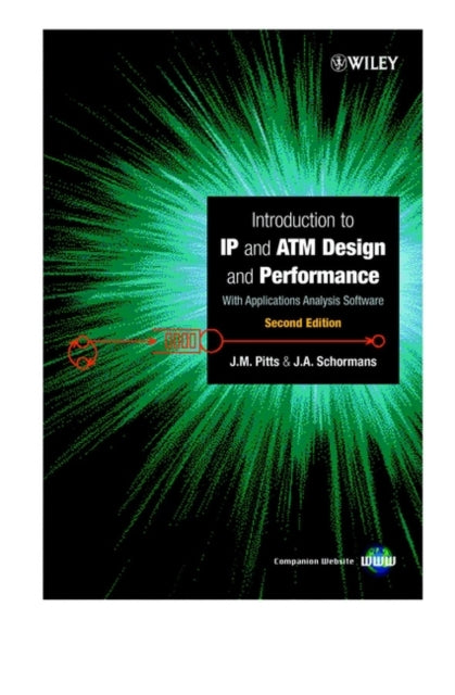 Book cover of: Introduction to IP and ATM Design and Performance. By: J. M. Pitts