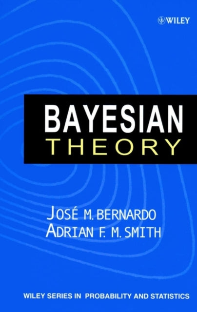 Book cover of: Bayesian Theory. By: José M. Bernardo